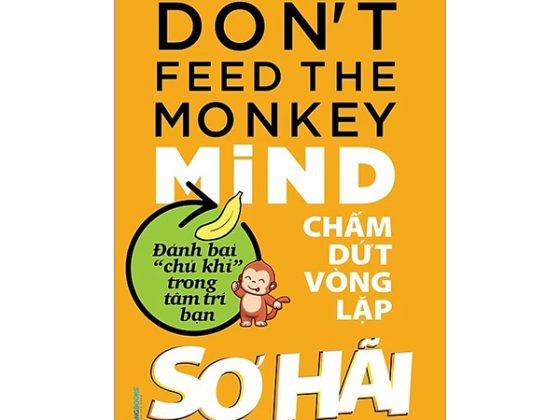 Chấm Dứt Vòng Lặp Sợ Hãi - Don't Feed the Monkey Mind PDF