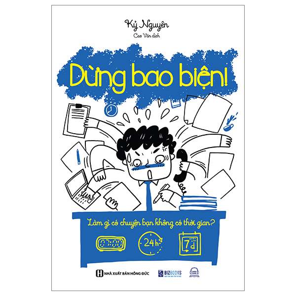 Dừng Bao Biện! - Làm Gì Có Chuyện Bạn Không Có Thời Gian PDF Dừng Bao Biện! - Làm Gì Có Chuyện Bạn Không Có Thời Gian PDF
