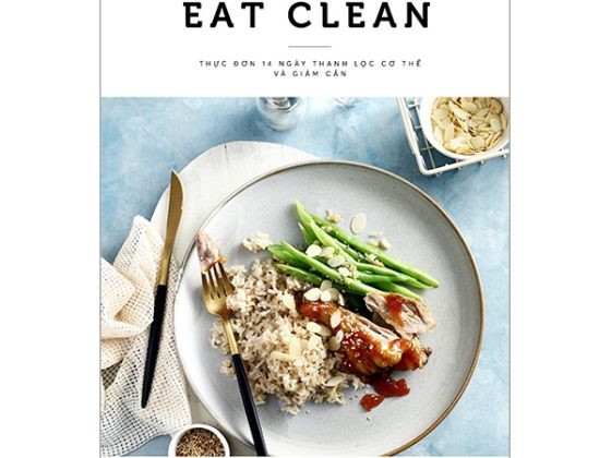 Eat Clean - Thực Đơn 14 Ngày Thanh Lọc Cơ Thể Và Giảm Cân PDF