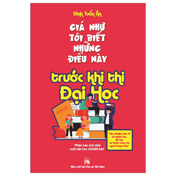 Giá Như Tôi Biết Những Điều Này Trước Khi Thi Đại Học PDF Giá Như Tôi Biết Những Điều Này Trước Khi Thi Đại Học PDF