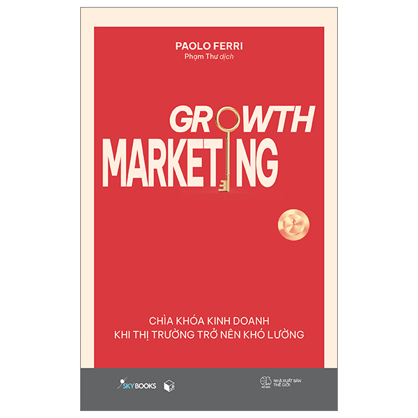 Growth Marketing - Chìa Khóa Kinh Doanh Khi Thị Trường Trở Nên Khó Lường PDF