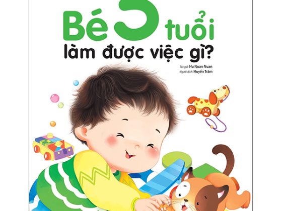Hiểu Từng Tuổi Con: Bé 3 Tuổi Làm Được Việc Gì? PDF