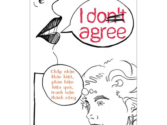 I Don't Agree - Chấp Nhận Khác Biệt, Phản Biện Hiệu Quả, Tranh Luận Thành Công PDF