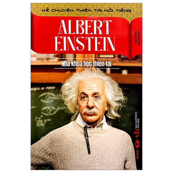Kể Chuyện Thiên Tài Nổi Tiếng - Albert Einstein - Nhà Khoa Học Thiên Tài PDF