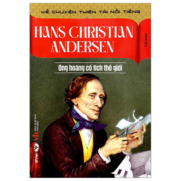 Kể Chuyện Thiên Tài Nổi Tiếng - Hans Christian Andersen- Ông Hoàng Cổ Tích Thế Giới PDF