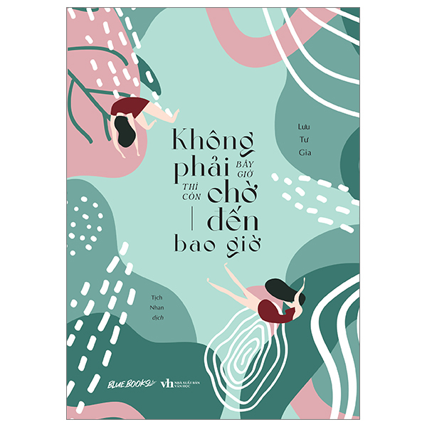 Không Phải Bây Giờ Thì Còn Chờ Đến Bao Giờ PDF Không Phải Bây Giờ Thì Còn Chờ Đến Bao Giờ PDF
