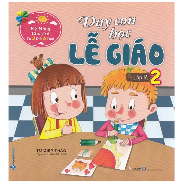Kỹ Năng Cho Trẻ Từ 3 Đến 6 Tuổi - Dạy Con Học Lễ Giáo - Lớp Lá 2 PDF Kỹ Năng Cho Trẻ Từ 3 Đến 6 Tuổi - Dạy Con Học Lễ Giáo - Lớp Lá 2 PDF