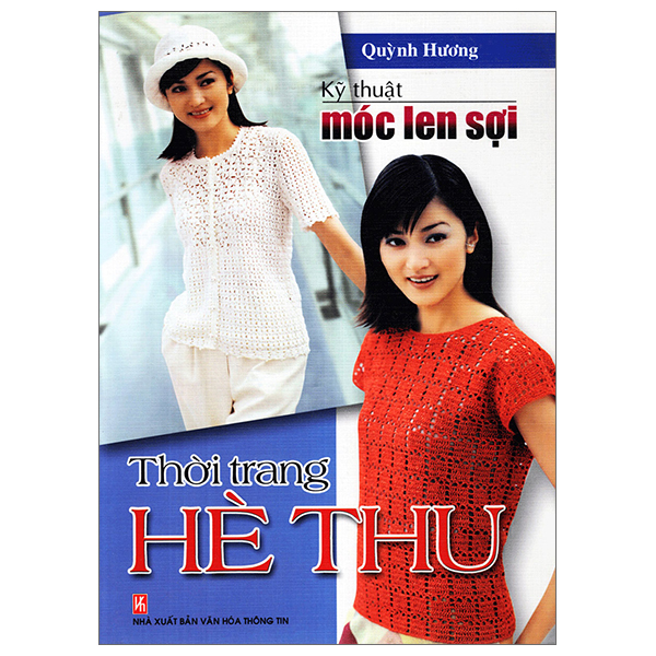 Kỹ Thuật Móc Len Sợi - Thời Trang Hè Thu PDF Kỹ Thuật Móc Len Sợi - Thời Trang Hè Thu PDF