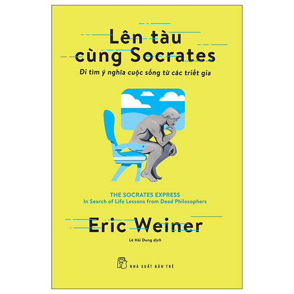 Lên Tàu Cùng Socrates: Đi Tìm Ý Nghĩa Cuộc Sống Từ Các Triết Gia PDF Lên Tàu Cùng Socrates: Đi Tìm Ý Nghĩa Cuộc Sống Từ Các Triết Gia PDF