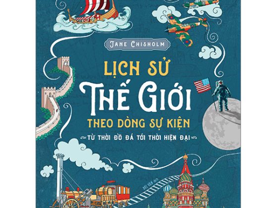 Lịch Sử Thế Giới Theo Dòng Sự Kiện - Từ Thời Đồ Đá Tới Thời Hiện Đại - Bìa Cứng PDF