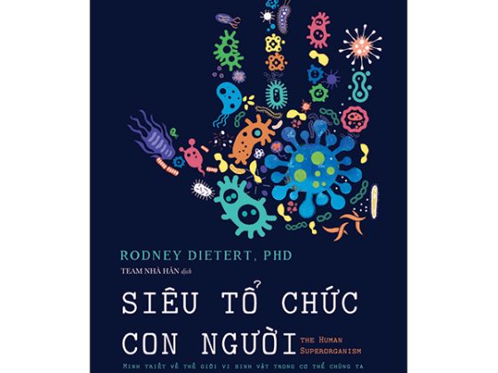 Siêu Tổ Chức Con Người - The Human Superorganism - Minh Triết Về Thế Giới Vi Sinh Vật Trong Cơ Thể Chúng Ta PDF