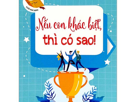 Thấu Hiểu Tâm Lý Tuổi Học Sinh - Nếu Con Khác Biệt Thì Có Sao PDF
