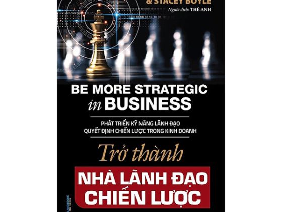 Trở Thành Nhà Lãnh Đạo Chiến Lược - Be More Strategic in Business PDF