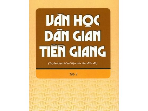 Văn Học Dân Gian Tiền Giang Tuyển Chọn Từ Tài Liệu Sưu Tầm Điền Dã - Tập 2 PDF