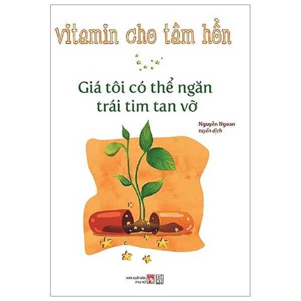 Vitamin Cho Tâm Hồn - Giá Tôi Có Thể Ngăn Trái Tim Tan Vỡ PDF