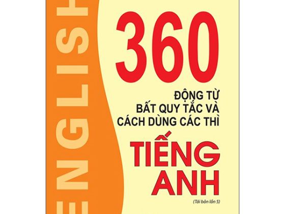 360 Động Từ Bất Quy Tắc Và Cách Dùng Các Thì Tiếng Anh PDF