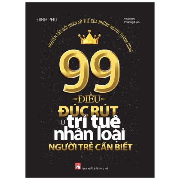 99 Điều Đúc Rút Từ Trí Tuệ Nhân Loại Người Trẻ Cần Biết PDF 99 Điều Đúc Rút Từ Trí Tuệ Nhân Loại Người Trẻ Cần Biết PDF