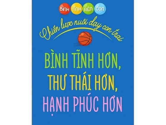 Bình Tĩnh Rèn Con - Chiến Lược Nuôi Dạy Con Trai PDF