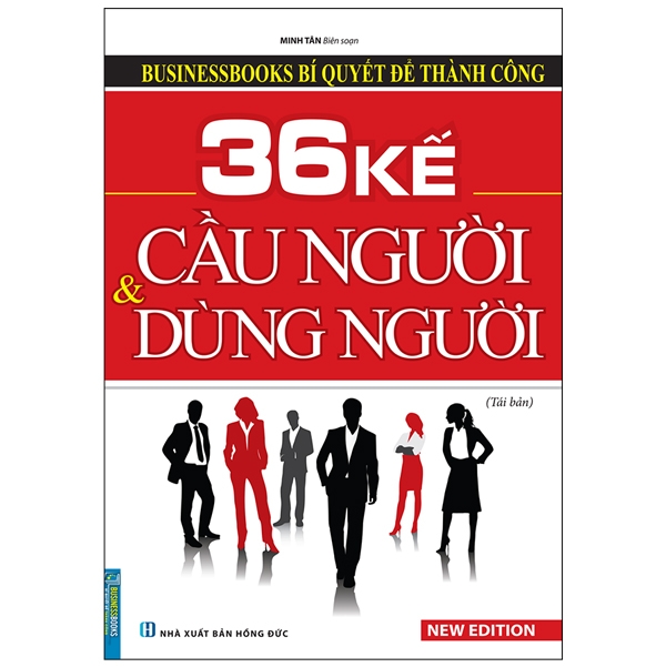 Businessbooks Bí Quyết Để Thành Công: 36 Kế Cầu Người Và Dùng Người- Bìa Mềm PDF