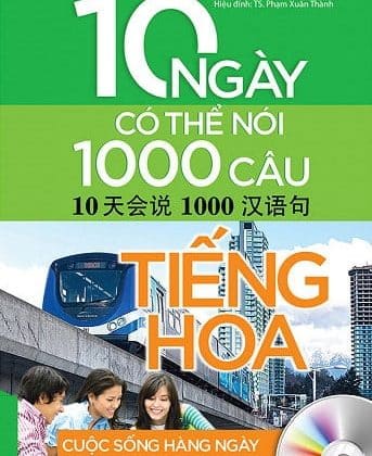 Cuộc Sống Hằng Ngày - 10 Ngày Có Thể Nói 1000 Câu Tiếng Hoa PDF