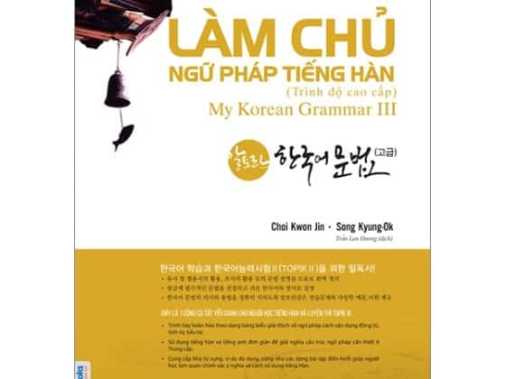 Làm Chủ Ngữ Pháp Tiếng Hàn 3 - Trình Độ Trung Cấp PDF