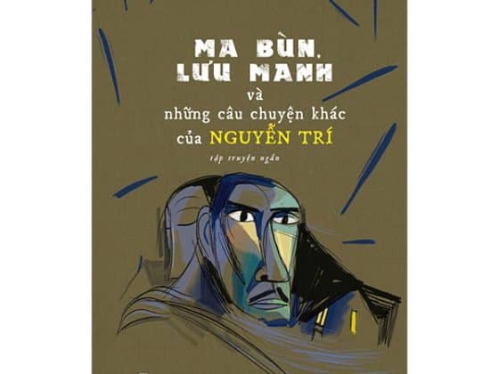 Ma Bùn, Lưu Manh Và Những Câu Chuyện Khác Của Nguyễn Trí PDF