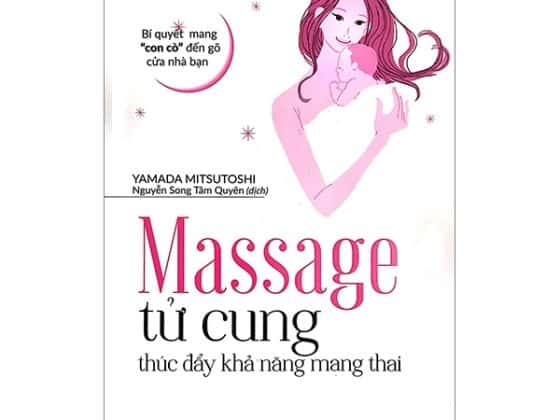 Massage Tử Cung Thúc Đẩy Khả Năng Mang Thai - Bí Quyết Mang “Con Cò” Đến Gõ Cửa Nhà Bạn PDF