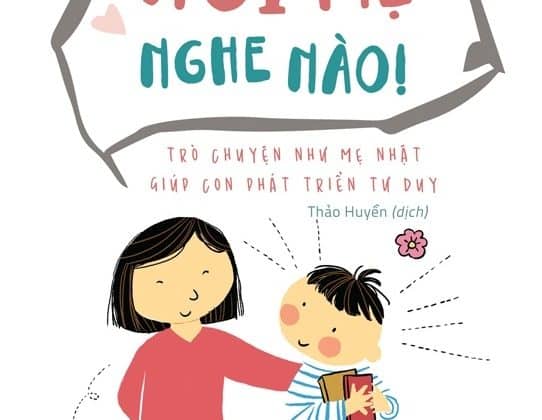 Nói Mẹ Nghe Nào - Trò Chuyện Như Mẹ Nhật Giúp Con Phát Triển Tư Duy PDF
