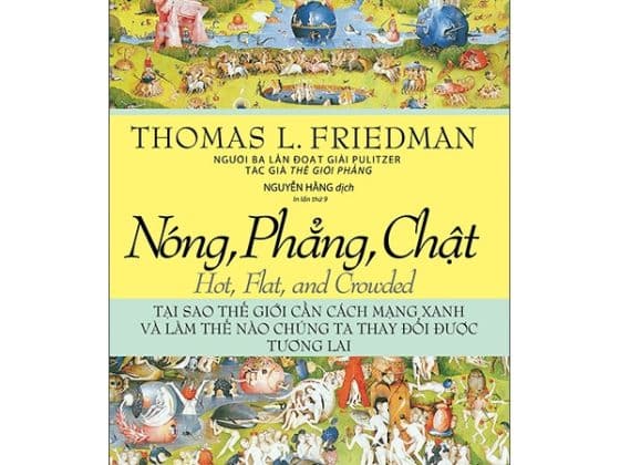 Nóng, Phẳng, Chật - Tại Sao Thế Giới Cần Cách Mạng Xanh Và Làm Thế Nào Chúng Ta Thay Đổi Được Tương Lai PDF