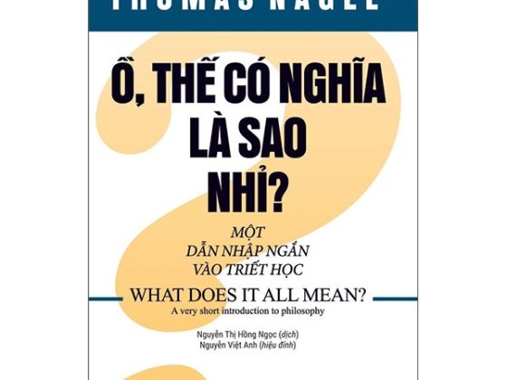 Ồ, Thế Có Nghĩa Là Sao Nhỉ? - Một Dẫn Nhập Ngắn Vào Triết Học PDF