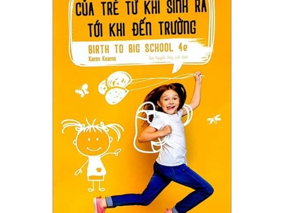 Quá Trình Phát Triển Của Trẻ Từ Khi Sinh Ra Tới Khi Đến Trường - Birth To Big School 4e PDF