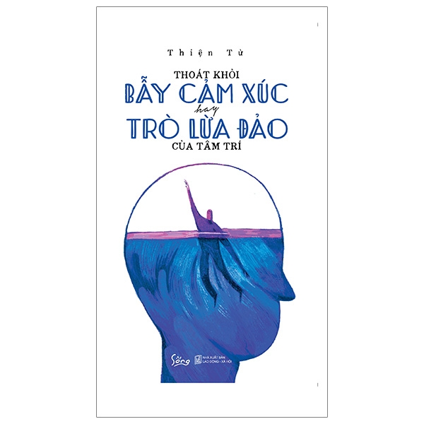Thoát Khỏi Bẫy Cảm Xúc Hay Trò Lừa Đảo Của Tâm Trí PDF Thoát Khỏi Bẫy Cảm Xúc Hay Trò Lừa Đảo Của Tâm Trí PDF