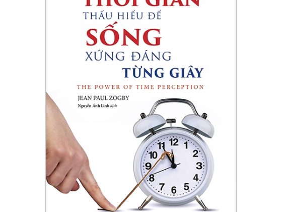Thời Gian - Thấu Hiểu Để Sống Xứng Đáng Từng Giây PDF