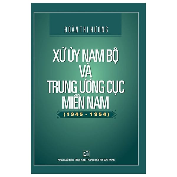 Xứ Ủy Nam Bộ Và Trung Ương Cục Miền Nam 1945-1954 PDF Xứ Ủy Nam Bộ Và Trung Ương Cục Miền Nam 1945-1954 PDF