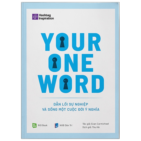 Your One Word - Dẫn Lối Sự Nghiệp Và Sống Một Cuộc Đời Ý Nghĩa PDF Your One Word - Dẫn Lối Sự Nghiệp Và Sống Một Cuộc Đời Ý Nghĩa PDF
