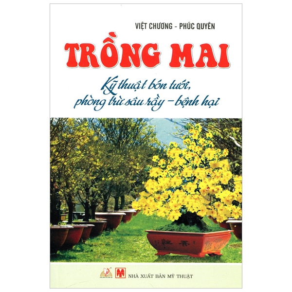 Trồng Mai - Kỹ Thuật Bón Tưới, Phòng Trừ Sâu Rầy, Bệnh Hại PDF Trồng Mai - Kỹ Thuật Bón Tưới, Phòng Trừ Sâu Rầy, Bệnh Hại PDF