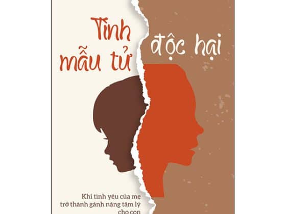 Tình Mẫu Tử Độc Hại - Khi Tình Yêu Của Mẹ Trở Thành Gánh Nặng Tâm Lý Cho Con PDF