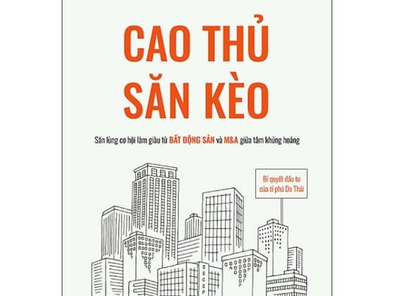 Cao Thủ Săn Kèo - Bí Quyết Đầu Tư Của Tỉ Phú Do Thái - Săn Lùng Cơ Hội Làm Giàu Từ Bất Động Sản Và M&A Giữa Tâm Khủng Hoảng PDF