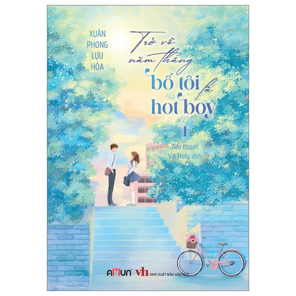 Trở Về Năm Tháng Bố Tôi Là Hot Boy - Tập 1 PDF Trở Về Năm Tháng Bố Tôi Là Hot Boy - Tập 1 PDF