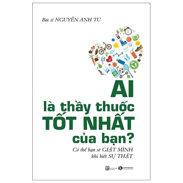 Ai Là Thầy Thuốc Tốt Nhất Của Bạn? Có Thể Bạn Sẽ Giật Mình Khi Biết Sự Thật PDF Ai Là Thầy Thuốc Tốt Nhất Của Bạn? Có Thể Bạn Sẽ Giật Mình Khi Biết Sự Thật PDF