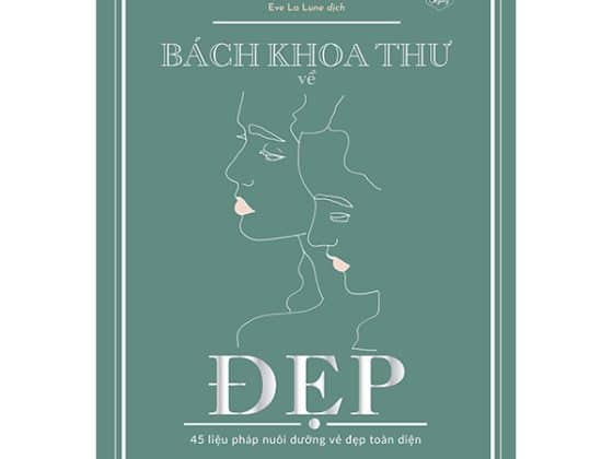 Bách Khoa Thư Về Đẹp - 45 Liệu Pháp Nuôi Dưỡng Vẻ Đẹp Toàn Diện PDF