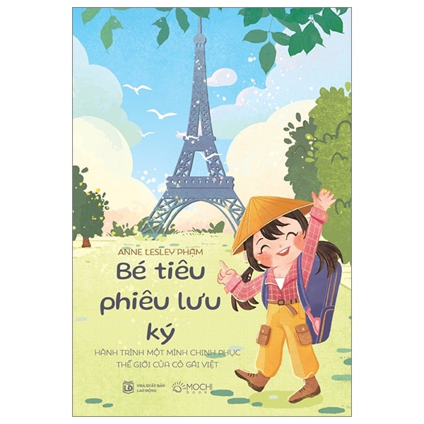 Bé Tiêu Phiêu Lưu Ký - Hành Trình Một Mình Chinh Phục Thế Giới Của Cô Gái Việt PDF Bé Tiêu Phiêu Lưu Ký - Hành Trình Một Mình Chinh Phục Thế Giới Của Cô Gái Việt PDF
