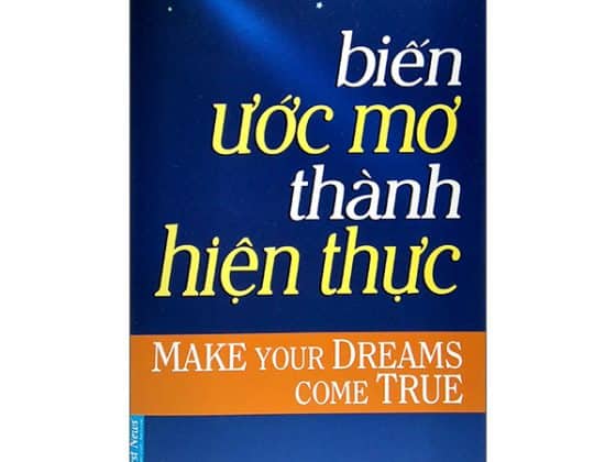 Biến Ước Mơ Thành Hiện Thực - Make Your Dreams Come True PDF