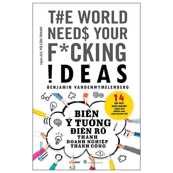 Biến Ý Tưởng Điên Rồ Thành Doanh Nghiệp Thành Công PDF Biến Ý Tưởng Điên Rồ Thành Doanh Nghiệp Thành Công PDF