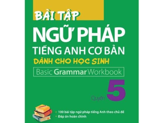 Bộ Bài Tập Ngữ Pháp Tiếng Anh Cơ Bản Dành Cho Học Sinh - Quyển 5 PDF