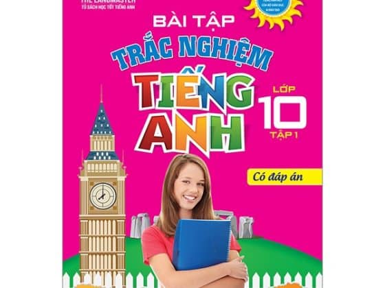 Bộ Bài Tập Trắc Nghiệm Tiếng Anh Lớp 10 Tập 1 - Có Đáp Án PDF