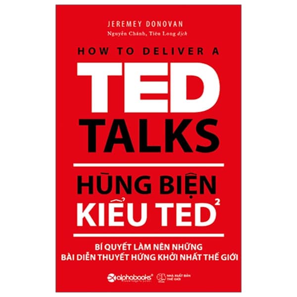 Bộ Hùng Biện Kiểu Ted 2 - Bí Quyết Làm Nên Những Bài Diễn Thuyết Hứng Khởi Nhất Thế Giới 2018 PDF Bộ Hùng Biện Kiểu Ted 2 - Bí Quyết Làm Nên Những Bài Diễn Thuyết Hứng Khởi Nhất Thế Giới 2018 PDF