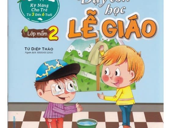 Bộ Kỹ Năng Cho Trẻ Từ 3 Đến 6 Tuổi - Dạy Con Học Lễ Giáo - Lớp Mầm 2 PDF