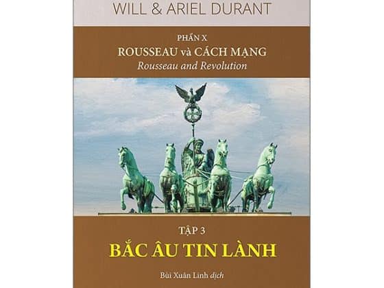 Bộ Lịch Sử Văn Minh Thế Giới - Phần X: Rousseau Và Cách Mạng - Tập 3: Bắc Âu Tin Lành PDF