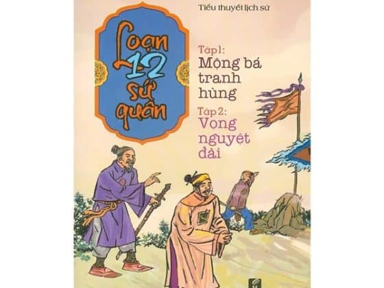 Bộ Loạn 12 Sứ Quân - Tập 1: Mộng Bá Tranh Hùng Tập 2: Vọng Nguyệt Đài 1 Cuốn PDF